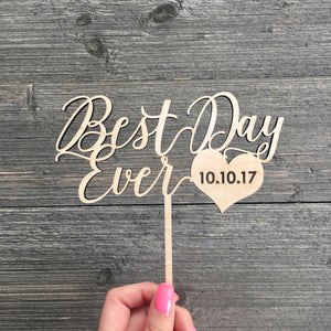 Best Day Ever Cake Topper with Date, 6"W