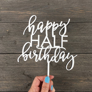 Happy Half Birthday Cake Topper, 6"W