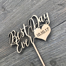 Load image into Gallery viewer, Best Day Ever Cake Topper with Date, 6&quot;W
