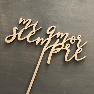 Mi Amor Siempre Cake Topper, 6"W