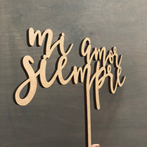 Mi Amor Siempre Cake Topper, 6"W