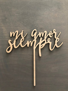 Mi Amor Siempre Cake Topper, 6"W