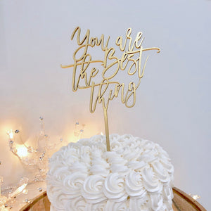 You Are The Best Thing Cake Topper, 5"W