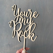 Load image into Gallery viewer, You&#39;re My Rock Cake Topper, 5&quot;W
