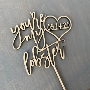 Personalized You're my Lobster Date Cake Topper, 6"W