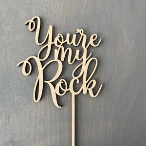 You're My Rock Cake Topper, 5"W